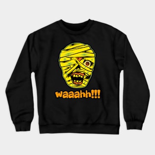 Waaaaahh!!! Mummy Crewneck Sweatshirt